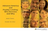 Advance America and Payday Lending: Who Borrows and Why · • Eliminating payday loans does not erase consumers‟ need for short-term credit or ease the challenges they face •