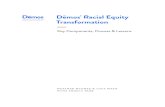 Dēmos' Racial Equity Transformation - Homepage | Demos · 2019-12-17 · Dēmos' Racial Equity Transformation Key Components, Process & Lessons heather mcghee & lucy ... organizational