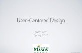 Lecture 3 - User centered designtlatoza/teaching/swe632s18... · User-Centered Design SWE 632 ... Here’s a place where source insight falls short, it’s showing me the wrong preview
