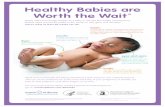 EHP11-585 Healthy Babies Are Worth the Wait Poster...Healthy Babies are Worth the Wait® (Photo) Baby provided by Breastfeeding at Full Circle brain: In the last 6 weeks of pregnancy,