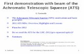 First demonstration with beam of the Achromatic Telescopic ... · • Beam1 captured and circulating at the first injection! Perf. Workshop, Chamonix 2012 6 … using nominal injection