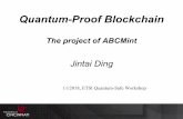 Quantum-Proof Blockchain - ETSI...Introduction – Bitcoin • An open ledger Decentralized Anyone can participate and can verify Good privacy and highly efficient in time • A crypto