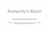 Anonymity in Bitcoin - Boston University · Anonymity in Bitcoin Presenter: Muhammad Anas Imtiaz Based on: ‘An analysis of anonymity in the Bitcoin System’ [1], and ‘Tracking