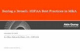 Buying a Breach: HIPAA Best Practices in M&A · HIPAA is no longer new—so regulators expect compliance •HIPAA was enacted in 1996 and was amended by HITECH in 2009 •HIPAA and