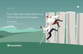 Four Ways Recruiters Build Trust With Engineering Managers€¦ · Four Ways Recruiters Build Trust With Engineering Managers by Blane Shields Customer success leader at HackerRank