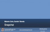 Melanie Cohn, Dunkin’ Brands Snapchat · PDF file 2020-01-03 · Snapchat . Melanie Cohn,Dunkin’ Brands . #shakeupshow . @SocialMel . May 22-24, 2017 ... We Treat Snapchat & Instagram
