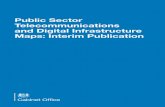 Public Sector Telecommunications and Digital ... · Public Sector Telecommunications and Digital Infrastructure Maps: Interim Publication JANET High Integrity Telecoms System National