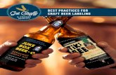 BEST PRACTICES FOR CRAFT BEER LABELING · BRANDING, PROMOTION, AND “SPIFFS” We already know the label is your primary marketing and branding asset. But can it work harder? Yes,