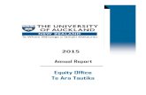 Equity Office Te Ara Tautika - University of Auckland · 2015 Annual Report: The Equity Office – Te Ara Tautika 2 Section One: Planning and budget report statement Overview and