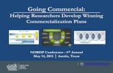 Helping Researchers Develop Winning Commercialization PlansGoing Commercial: Helping Researchers Develop Winning Commercialization Plans. 1 . NORDP Conference - 5. th. Annual . May