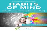 PROFESSIONAL LEARNING SERIES HABITS OF MIND · Professional Learning Series | jamesanderson.com.au HABITS OF MIND: WHAT YOU NEED TO KNOW BEFORE YOU START In this collection of articles,