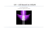 UV – LED based on AlGaN · History of Light Emitting Diodes ... Nakamura ofNichia Corporation and was based onInGaN. 1995 ‐ First white LED is presented, which emits white light