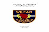 Wisconsin Law Enforcement Accreditation Group Accreditation Standards · 2019-08-06 · Wisconsin Law Enforcement Accreditation Group Accreditation Standards 5th Edition May 02, 2016.