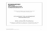 STUDENT PLACEMENT HANDBOOK BSc (Hons) Podiatry · BSc (Hons) Podiatry 7 Student Placement Handbook 2018 FOREWORD The BSc (Hons) Podiatry Programme is based in the School of Health