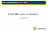 PLCB Club Licensee Seminar Licensee Seminar...Club License Types & Requirements Elements of a bona fide club Community oriented, nonprofit organization operated for the benefit of