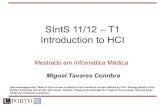 SIntS 11/12 T1 Introduction to HCI - DCCmcoimbra/lectures/SINTS... · SIntS 11/12 – T1 - Introduction to HCI . The Personal Computer, cont. •Xerox PARC, mid-‟70s –Alto computer,