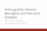 Anticoagulation Reversal: New Agents and Alternative Therapiesndshp.org/resources/Documents/NDSHP 8.18... · •Reversal of oral anticoagulation requires many considerations, many
