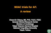 NOAC trials for AF: A review - APHRS trials for AF.pdf · NOAC trials for AF: A review Chern-En Chiang, MD, PhD, FACC, FESC General Clinical Research Center Division of Cardiology