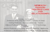 DEMENTIA: PERSON- CENTRED CARE AND RELATIONSHIPS McCormack Seminar 29th...Person-centred practice = Person-centred workplace. Person-centred Nursing Framework (McCormack & McCance