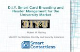 D.I.Y. Smart Card Encoding and Reader Mangement for the ......The Secret Key Today's smart cards, and smart card, readers have a special relationship. A Marriage of sorts. They share