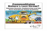 Commodifying Nature’s Last Straw? - ETC Group · 2012-10-02 · aims to commercialize synthetic ge-nomic processes for alternative energy. Chevron and Weyerhaeuser have a 50-50