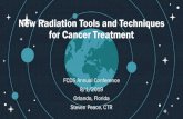 New Radiation Tools and Techniques for Cancer Treatment...Radiation Therapy Delivery - Techniques External Beam Radiation – Gamma Rays, X-rays, Particle Beam (Proton, Neutron, Electron)