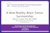 A New Reality: Brain Tumor Survivorship - BIAK...Cognitive Changes “ I have a lot of invisible deficits that people don’t see unless they know me. People don’t understand that