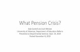 What Pension Crisis? · •Pay for retirement benefits as workers earn them (“normal cost”). •Analogous to paying salary contemporaneously. •Accumulate assets now to pay benefits