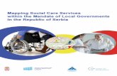 Mapping Social Care Services within the Mandate of Local ...socijalnoukljucivanje.gov.rs/wp-content/uploads/... · Mapping Social Care Services within the Mandate of Local Governments