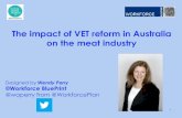 The impact of VET reform in Australia on the meat …2014/03/26  · The impact of VET reform in Australia on the meat industry 1 Australia’s VET system – seen as second to none