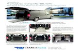 TransitWorks MERCEDES-BENZ METRIS WAV · space for an empty wheelchair or other cargo. The all new Metris Wheelchair Accessible Van (WAV) is designed to meet the needs of businesses