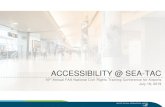 ACCESSIBILITY @ SEA-TAC...• Offer wheelchair accessible vans • Taxis drop off on the arrivals/baggage level of the main terminal and depart from the 3rd floor of the parking garage.