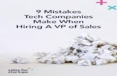 9 Mistakes Tech Companies Make When Hiring A VP of Sales...most frequent mistakes and mis-hires companies make. But what are those mistakes? In this article, we take a look at 9 mistakes