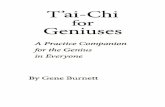 T’ai-Chi - Gene Burnett for Geniuses Intro.pdf · T’ai-Chi then, is a Chinese martial art based on the prin-ciple of harmonizing Yin (feminine, soft energy) and Yang (masculine,