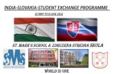 INDIA-SLOVAKIA-STUDENT EXCHANGE PROGRAMME€¦ · INDIA-SLOVAKIA-STUDENT EXCHANGE PROGRAMME St. Mark’s School & ZdruzenaStrednaSkola WORLD IS ONE 25 MAY TO 8 JUNE 2016 • Launched