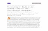 Investing in Evidence Based Social and Emotional Learning · known as social and emotional learning (SEL). The importance of evidence-based SEL interventions gained salience as a