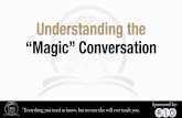 “Magic” Conversation - Free Broker School Downloadables... · 2017-03-07 · the “Magic” Conversation Seller notes: Go in the backyard –not the front. This way you have