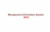 Management Information System (MIS) · 2020-03-23 · •MIS provides information to the decision makers in the form of reports. •Output or reports, are usually generated through