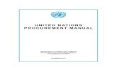 Preface - United Nations...1 Preface The Procurement Manual details the UN Secretariats (UN) procurement procedures and processes and provides further guidance for carrying out procurement
