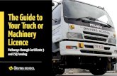 The Guide to Your Truck or Machinery Licence · Your Truck or Machinery Licence Pathways through Certificate 3 ... opposed to just the idiosyncrasies of particular gearbox. Employer