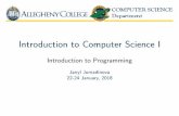 Introduction to Computer Science I - Introduction to ... · Computer science is the study of computation I investigating problems that can be solved computationally I programming