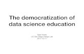 The democratization of data science education · 1. The Data Scientist’s Toolbox 2. R Programming 3. Getting and Cleaning Data 4. Exploratory Data Analysis 5. Reproducible Research