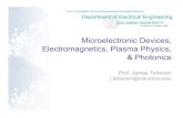Microelectronic Devices, Electromagnetics, Plasma Physics ......–Useful for careers in silicon microelectronics, MEMS, device modeling, solar energy, and device/material fabrication.
