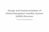 Design and Implementation of Global Navigation Satellite System (GNSS) Receiverarunv/btp_presentation.pdf · 2018-03-11 · Global Navigation Satellite System (GNSS) Receiver Final