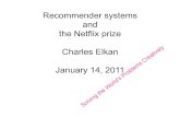 Recommender systems and the Netflix prizecseweb.ucsd.edu/classes/wi12/cse91-a/Lectures/...Grand Prize (BellKor’s Pragmatic Chaos) : 0.8554 Major Challenges 1. Size of data – Need