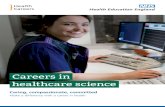 Careers in healthcare science · Careers in healthcare science 5 Your career in healthcare science FAQs What do healthcare scientists do in the NHS? Healthcare scientists help prevent,