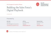Sales Management Association Webcast Building the Sales Force’s Digital Playbook · 2019-07-03 · The Digitized Sales Playbook 8 Every sales leader has a proven sales playbook