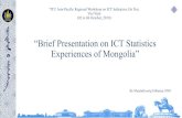 Brief Presentation on ICT Statistics Experiences of Mongolia€¦ · “ITU Asia‐Pacific Regional Workshop on ICT Indicators, Ha Noi, Viet Nam (02 to 04 October, 2019) “Brief