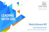 LEADING WITH GRC - MetricStream GRC Summit...Key Areas of Focus Architecture & Cloud Infrastructure Faster, Leaner, Ready for the future Mobility and Layering GRC where youare Reporting