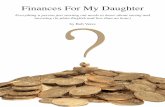 Finances for my Daughter Finances For My Daughter · Finances for my Daughter Finances For My Daughter Everything a person just starting out needs to know about saving and ... I’ve